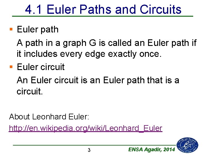 4. 1 Euler Paths and Circuits § Euler path A path in a graph