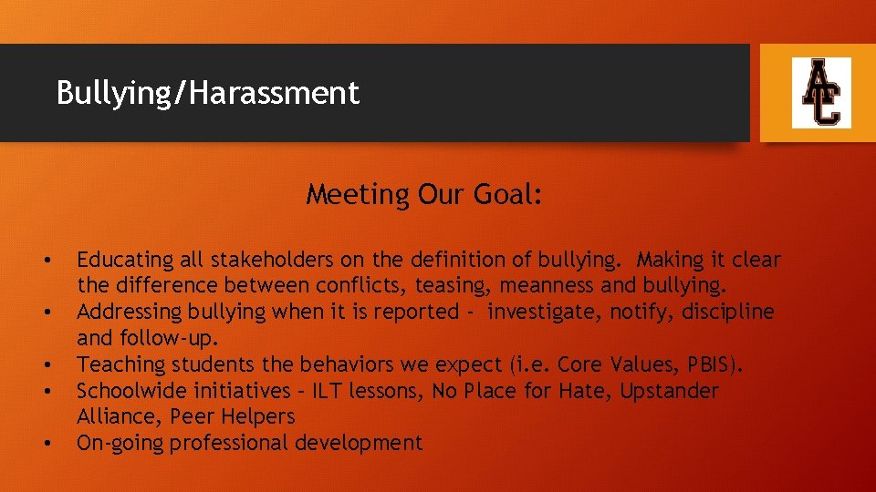 Bullying/Harassment Meeting Our Goal: • • • Educating all stakeholders on the definition of