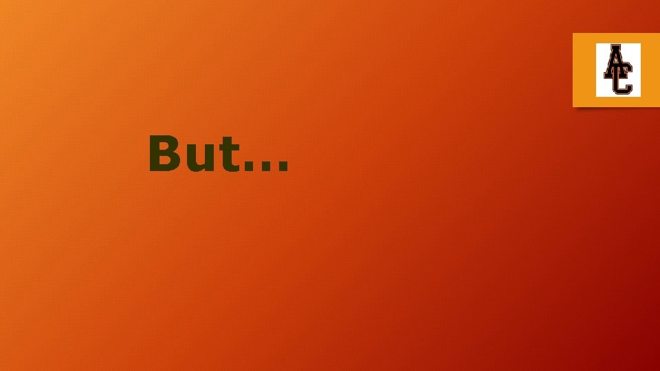 But… 