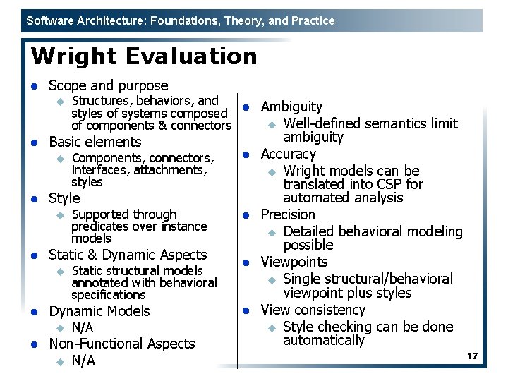 Software Architecture: Foundations, Theory, and Practice Wright Evaluation l Scope and purpose u l