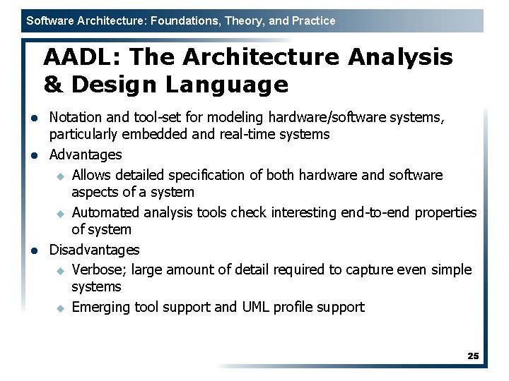 Software Architecture: Foundations, Theory, and Practice AADL: The Architecture Analysis & Design Language l