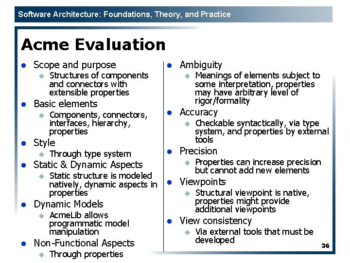 Software Architecture: Foundations, Theory, and Practice Acme Evaluation l Scope and purpose u l