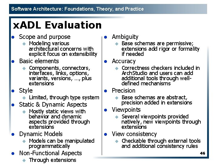 Software Architecture: Foundations, Theory, and Practice x. ADL Evaluation l Scope and purpose u