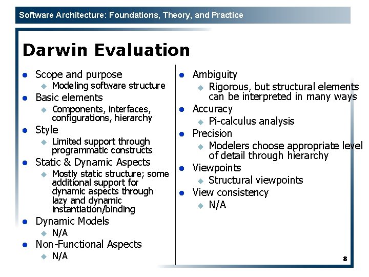 Software Architecture: Foundations, Theory, and Practice Darwin Evaluation l Scope and purpose u l