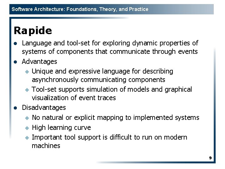 Software Architecture: Foundations, Theory, and Practice Rapide l l l Language and tool-set for