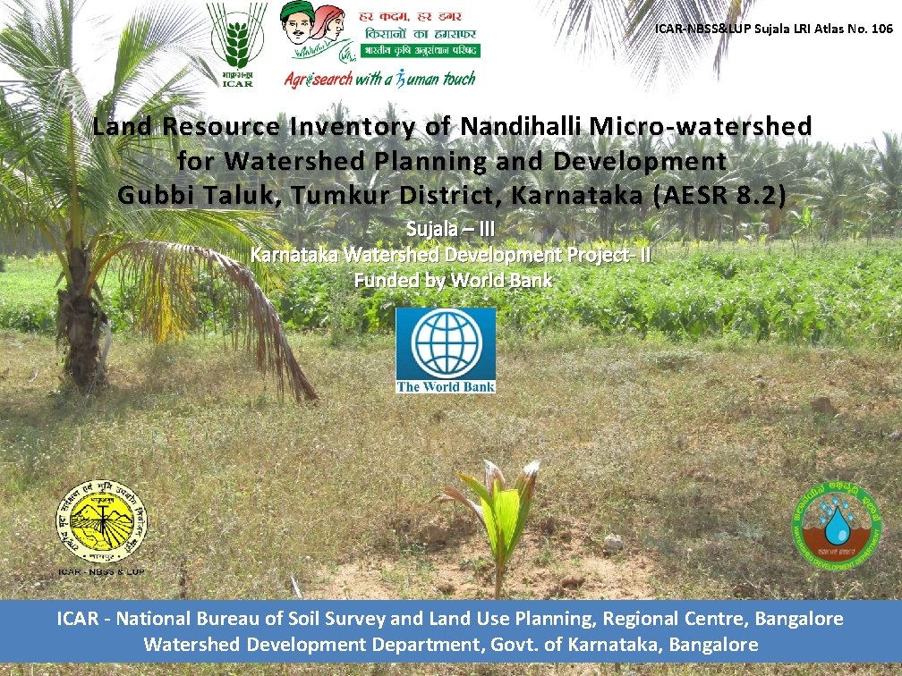 ICAR-NBSS&LUP Sujala LRI Atlas No. 106 Land Resource Inventory of Nandihalli Micro-watershed Land Resource