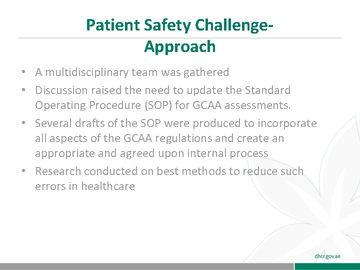 Patient Safety Challenge. Approach • A multidisciplinary team was gathered • Discussion raised the