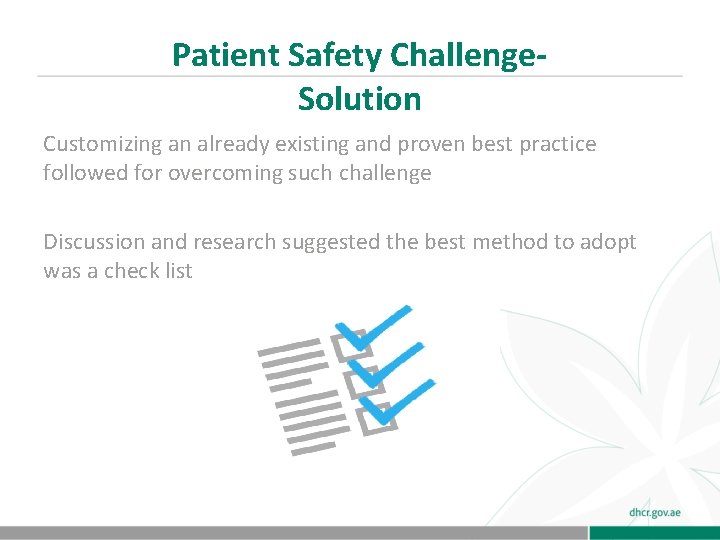 Patient Safety Challenge. Solution Customizing an already existing and proven best practice followed for