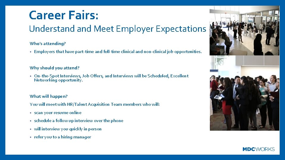 Career Fairs: Understand Meet Employer Expectations Who’s attending? • Employers that have part-time and