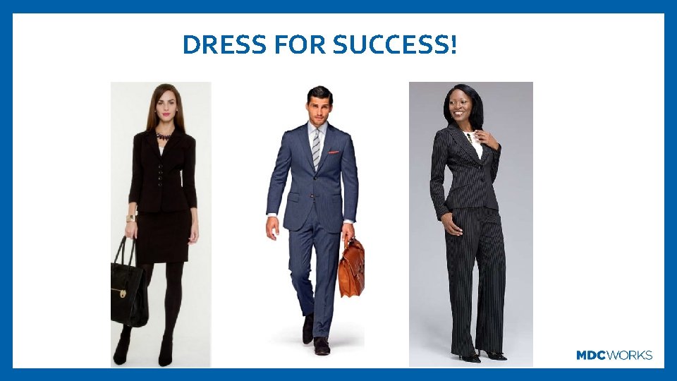 DRESS FOR SUCCESS! WHAT TO WEAR TO A JOB INTERVIEW? 