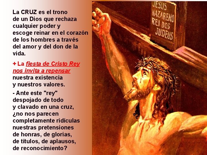 La CRUZ es el trono de un Dios que rechaza cualquier poder y escoge