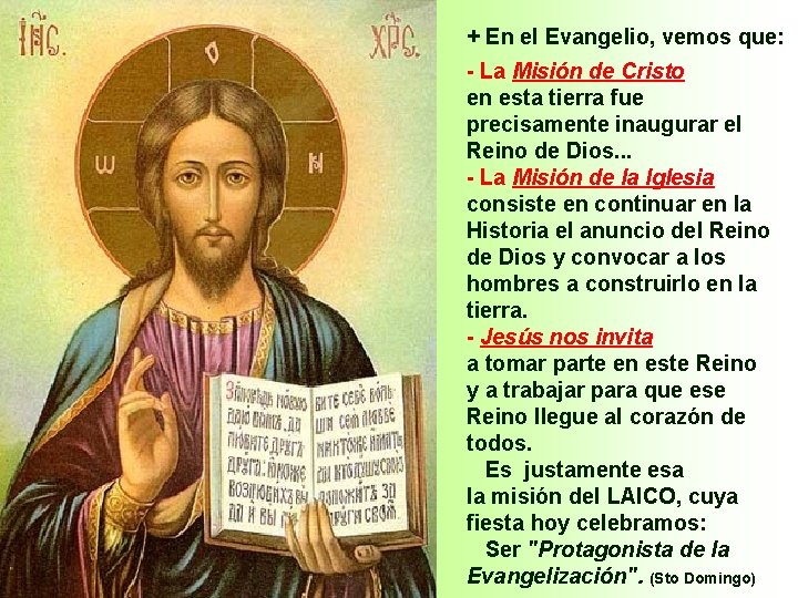 + En el Evangelio, vemos que: - La Misión de Cristo en esta tierra