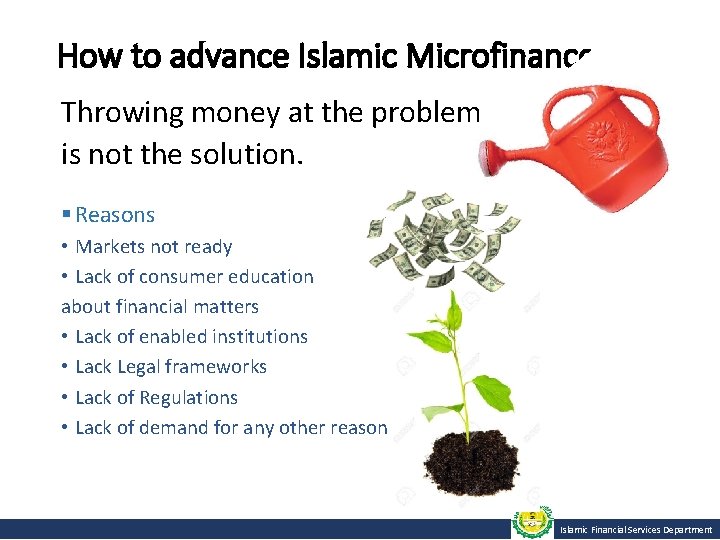 How to advance Islamic Microfinance Throwing money at the problem is not the solution.