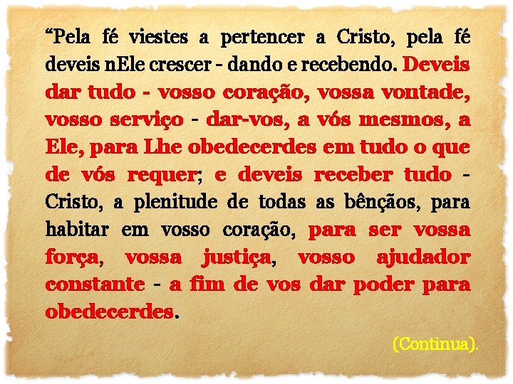 “Pela fé viestes a pertencer a Cristo, pela fé deveis n. Ele crescer - “Pela fé viestes a pertencer a Cristo, pela fé deveis n. Ele crescer -