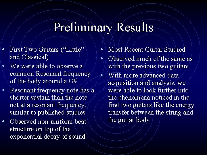 Preliminary Results • First Two Guitars (“Little” • Most Recent Guitar Studied • Observed