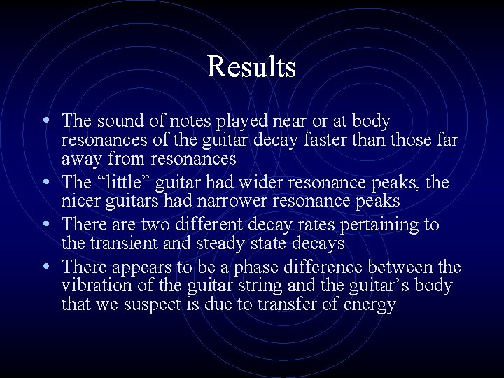 Results • The sound of notes played near or at body resonances of the