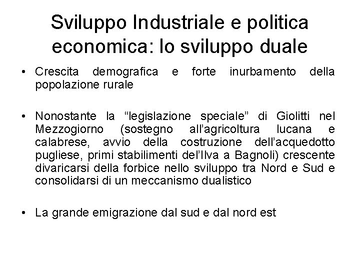 Sviluppo Industriale e politica economica: lo sviluppo duale • Crescita demografica popolazione rurale e