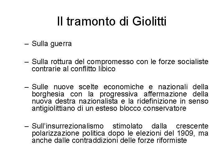 Il tramonto di Giolitti – Sulla guerra – Sulla rottura del compromesso con le