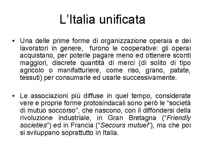 L’Italia unificata • Una delle prime forme di organizzazione operaia e dei lavoratori in