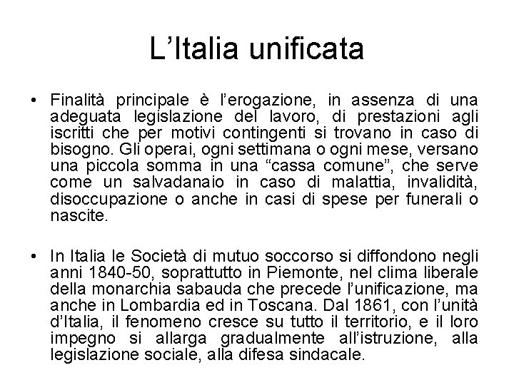 L’Italia unificata • Finalità principale è l’erogazione, in assenza di una adeguata legislazione del