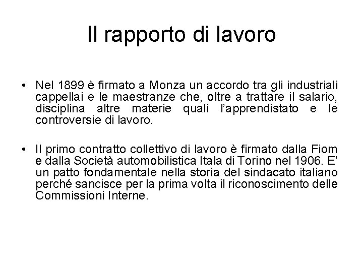 Il rapporto di lavoro • Nel 1899 è firmato a Monza un accordo tra