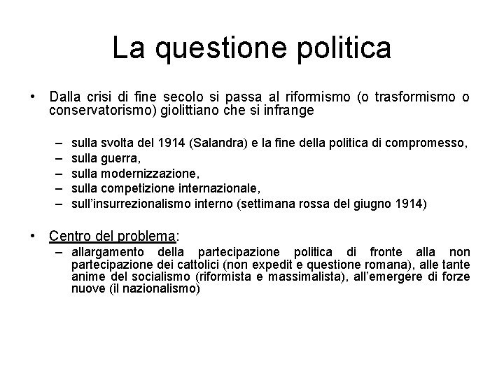 La questione politica • Dalla crisi di fine secolo si passa al riformismo (o