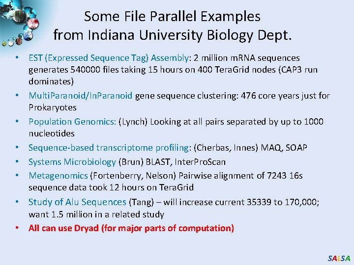 Some File Parallel Examples from Indiana University Biology Dept. • EST (Expressed Sequence Tag)