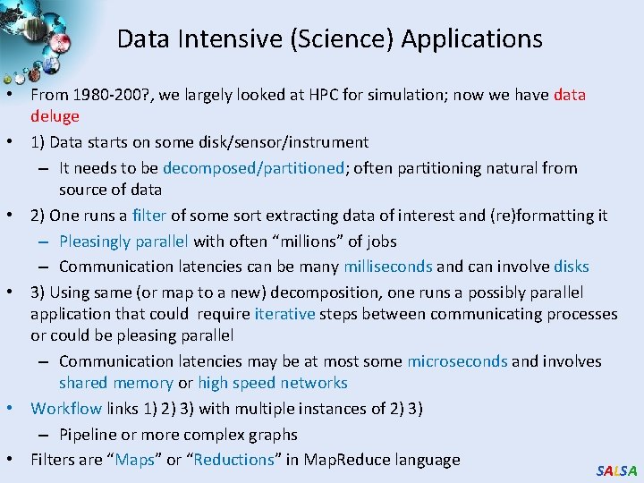 Data Intensive (Science) Applications • From 1980 -200? , we largely looked at HPC