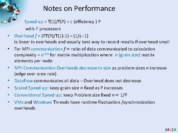 Notes on Performance • Speed up = T(1)/T(P) = (efficiency ) P with P