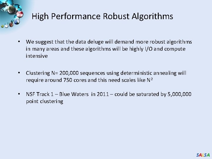 High Performance Robust Algorithms • We suggest that the data deluge will demand more