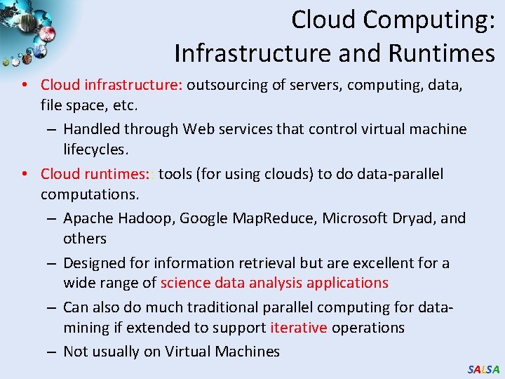 Cloud Computing: Infrastructure and Runtimes • Cloud infrastructure: outsourcing of servers, computing, data, file