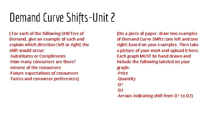 Demand Curve Shifts-Unit 2 [ For each of the following SHIFTers of Demand, give