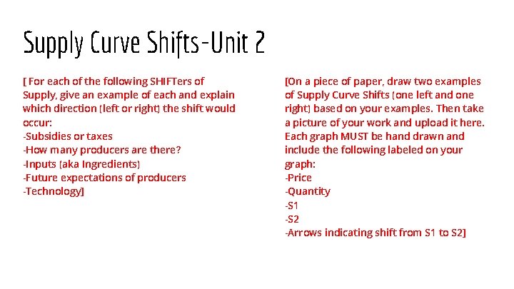 Supply Curve Shifts-Unit 2 [ For each of the following SHIFTers of Supply, give