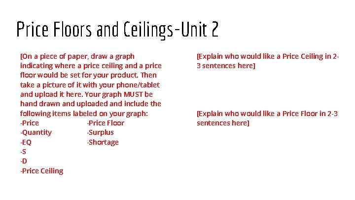 Price Floors and Ceilings-Unit 2 [On a piece of paper, draw a graph indicating