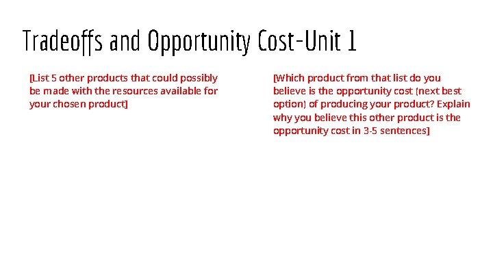 Tradeoffs and Opportunity Cost-Unit 1 [List 5 other products that could possibly be made