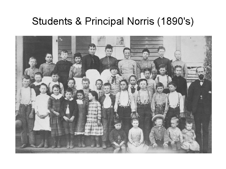 Students & Principal Norris (1890's) 