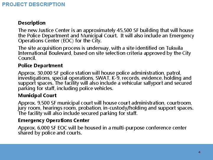 PROJECT DESCRIPTION Description The new Justice Center is an approximately 45, 500 SF building