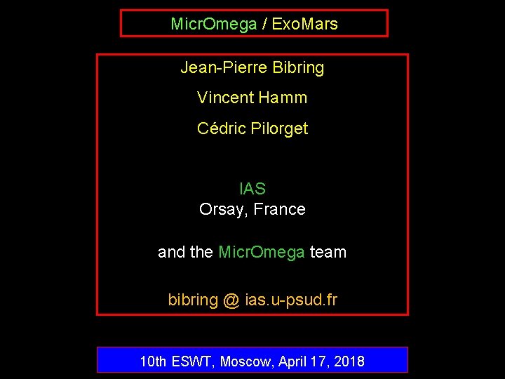 Micr. Omega / Exo. Mars Jean-Pierre Bibring Vincent Hamm Cédric Pilorget IAS Orsay, France