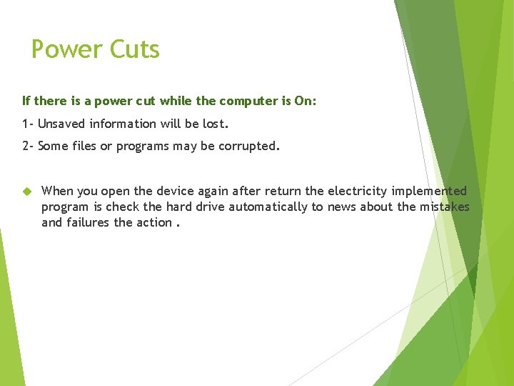 Power Cuts If there is a power cut while the computer is On: 1