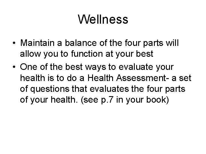 Wellness • Maintain a balance of the four parts will allow you to function