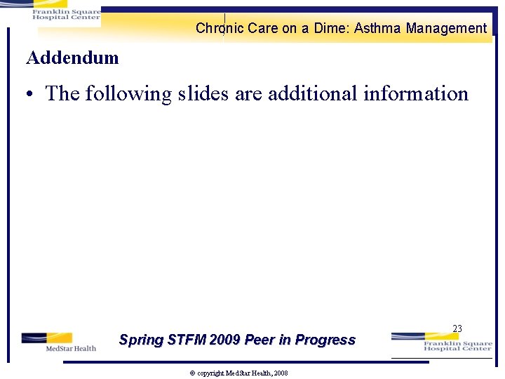 Chronic Care on a Dime: Asthma Management Addendum • The following slides are additional