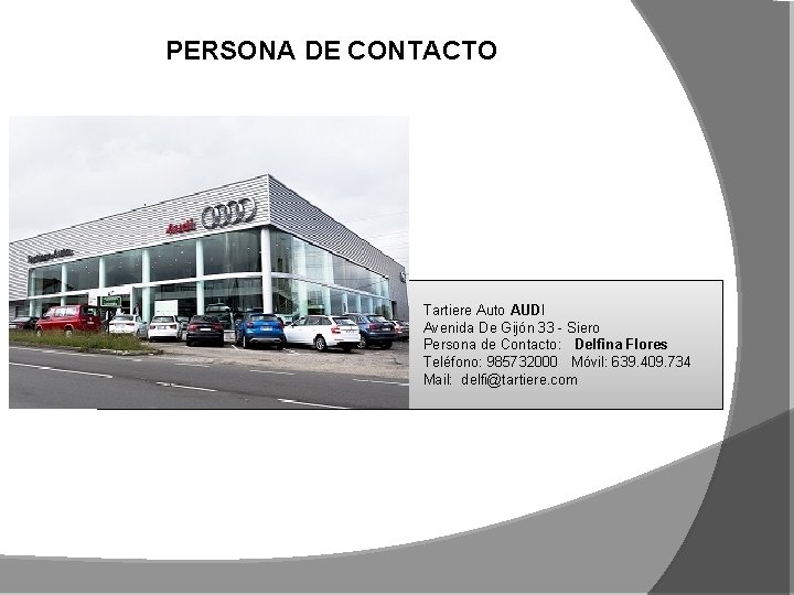 PERSONA DE CONTACTO Tartiere Auto AUDI Avenida De Gijón 33 - Siero Persona de