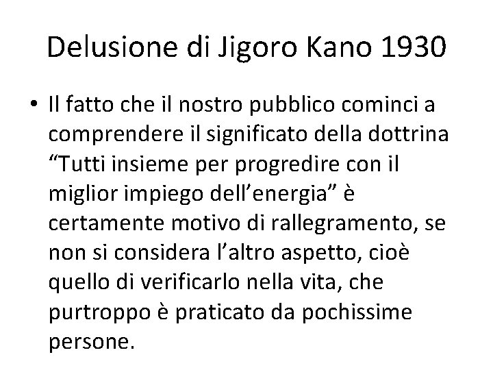 Delusione di Jigoro Kano 1930 • Il fatto che il nostro pubblico cominci a