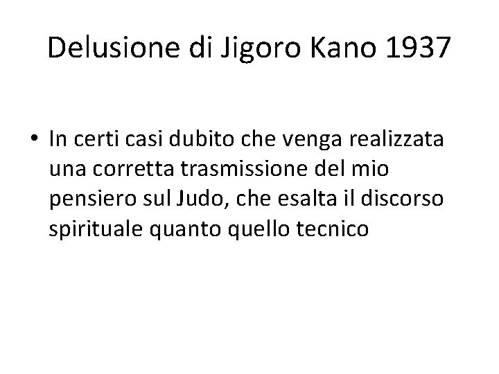 Delusione di Jigoro Kano 1937 • In certi casi dubito che venga realizzata una