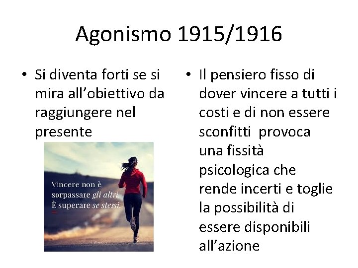 Agonismo 1915/1916 • Si diventa forti se si mira all’obiettivo da raggiungere nel presente