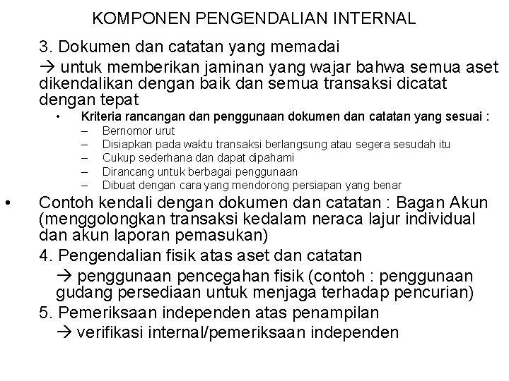 KOMPONEN PENGENDALIAN INTERNAL 3. Dokumen dan catatan yang memadai untuk memberikan jaminan yang wajar