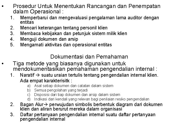  • Prosedur Untuk Menentukan Rancangan dan Penempatan dalam Operasional : 1. 2. 3.