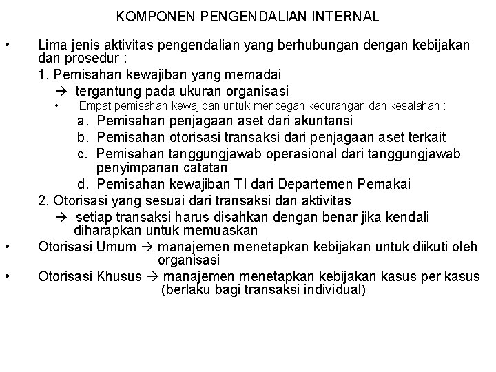 KOMPONEN PENGENDALIAN INTERNAL • Lima jenis aktivitas pengendalian yang berhubungan dengan kebijakan dan prosedur