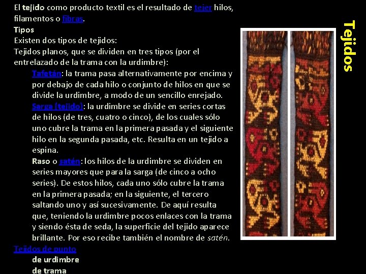 Tejidos El tejido como producto textil es el resultado de tejer hilos, filamentos o Tejidos El tejido como producto textil es el resultado de tejer hilos, filamentos o
