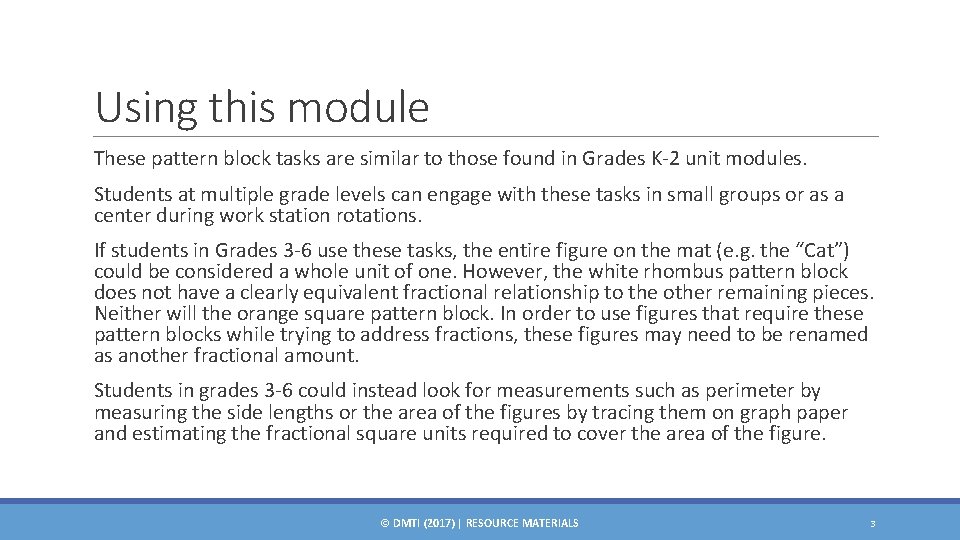 Using this module These pattern block tasks are similar to those found in Grades